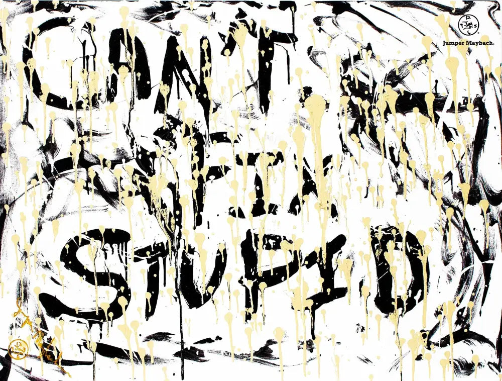 Can't Fix Stupid - Original Painting - Jumper Maybach
