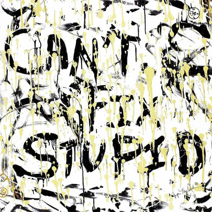Hand-signed "Can't Fix Stupid" print by Jumper Maybach, featuring vivid artwork and embellishments on high-quality paper.