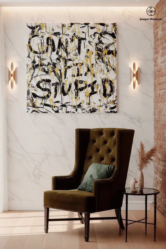 Canvas print of "Can't Fix Stupid" quote by Jumper Maybach featuring bold black text on a white background.